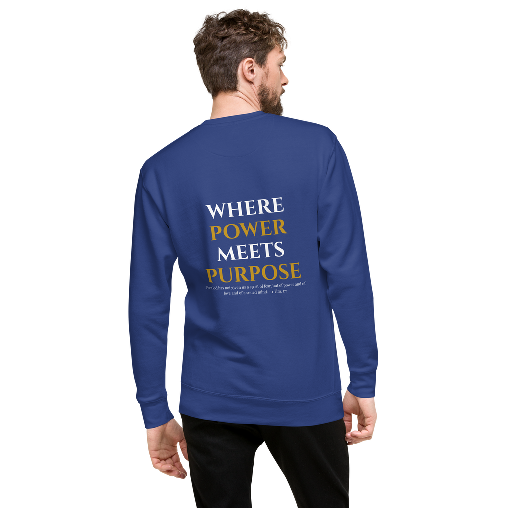 Power Meets Purpose Scripture Unisex Premium Sweatshirt