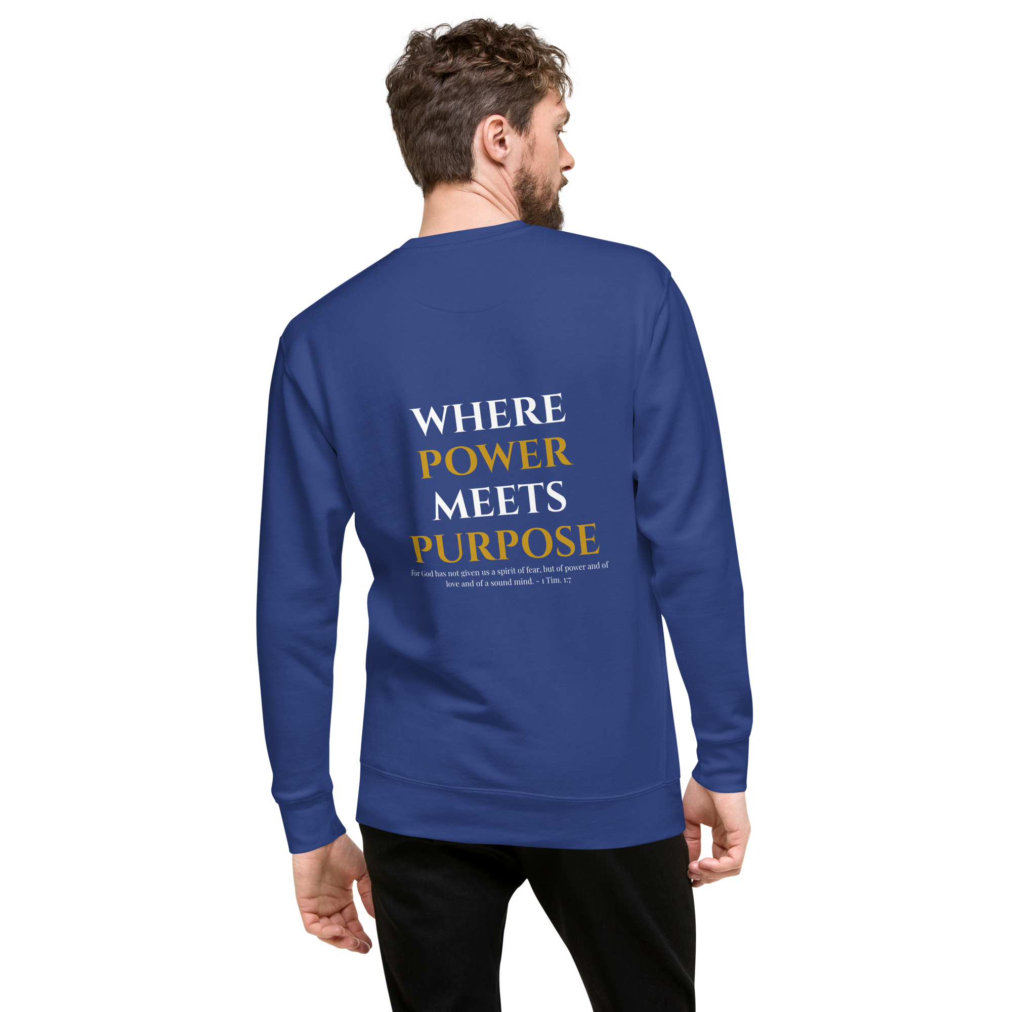 Power Meets Purpose Scripture Unisex Premium Sweatshirt